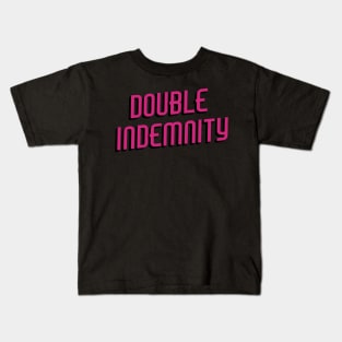 Double Indemnity Kids T-Shirt